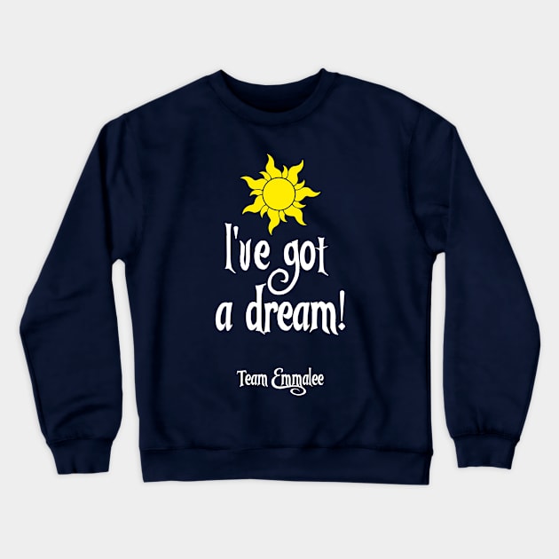 I've Got A Dream! Crewneck Sweatshirt by TeamEmmalee